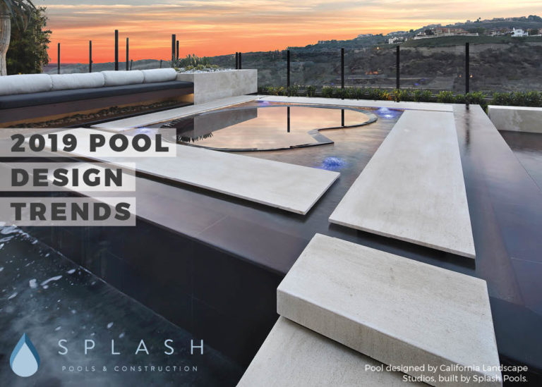 2019 Pool Design Trends - Splash Pools & Construction, Inc.